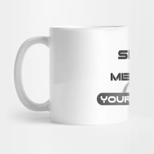 show me your kitties cats lover gift for friends Mug